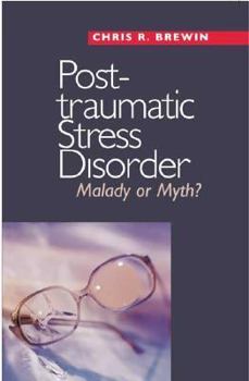 Hardcover Posttraumatic Stress Disorder: Malady or Myth? Book