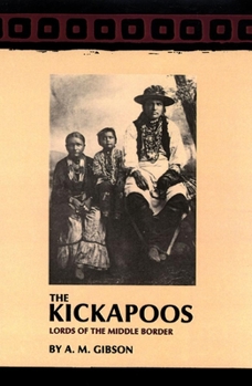Paperback The Kickapoos: Lords of the Middle Border Book