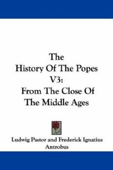 Paperback The History Of The Popes V3: From The Close Of The Middle Ages Book