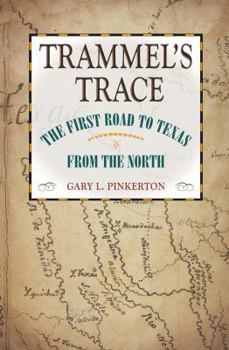 Paperback Trammel's Trace: The First Road to Texas from the North Book