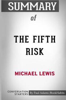 Paperback Summary of The Fifth Risk by Michael Lewis: Conversation Starters Book
