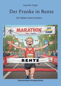 Paperback Der Franke in Rente: Der Sebber lacht trotzdem [German] Book