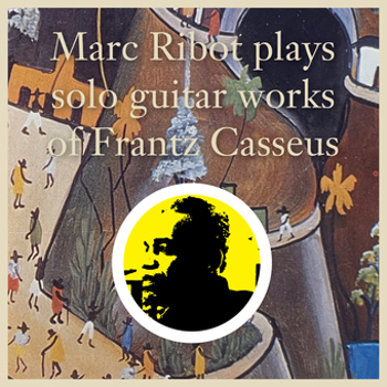 Vinyl Marc Ribot Plays Solo Guitar Works Of Fr Book