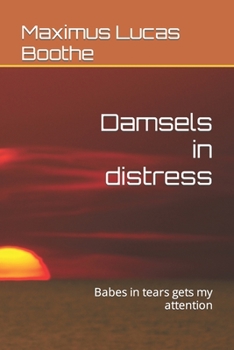 Paperback Damsels in distress: Babes in tears gets my attention Book