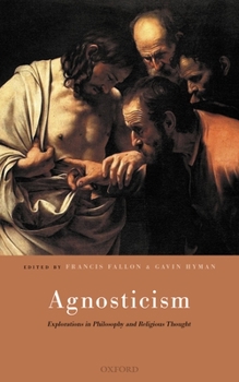 Hardcover Agnosticism: Explorations in Philosophy and Religious Thought Book