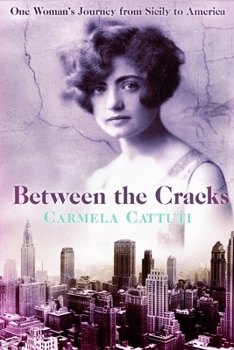 Paperback Between the Cracks: One Woman's Journey from Sicily to America Book