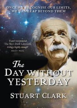 The Day Without Yesterday The Day Without Yesterday - Book #3 of the Sky's Dark Labyrinth
