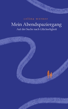 Paperback Mein Abendspaziergang: Auf der Suche nach Glückseligkeit [German] Book