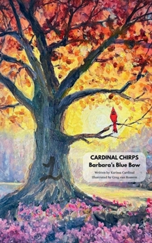 Paperback Cardinal Chirps: Barbara's Blue Bow Book