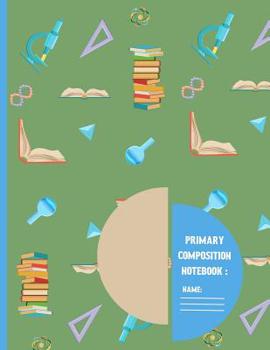 Paperback Primary composition notebook: Experiment Back to school pattern Story Paper to write in for students 120 pages (8.5 x 11 Inch). Book