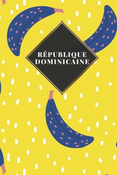 République Dominicaine: Carnet de voyage ligné ou carnet de voyage ligné - Journal de voyage pour hommes et femmes avec lignes (French Edition)