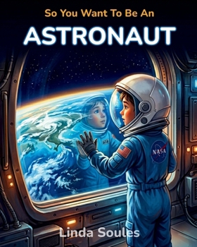 Paperback So You Want To Be An Astronaut Book