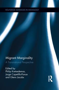 Migrant Marginality: A Transnational Perspective - Book  of the Routledge Advances in Sociology