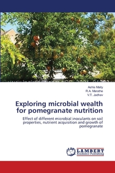 Paperback Exploring microbial wealth for pomegranate nutrition Book