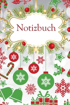 Notizbuch: Weihnachten modern und elegant Xmas Notizbuch liniert 120 Seiten für Notizen Zeichnungen Formeln Organizer Tagebuch (German Edition)
