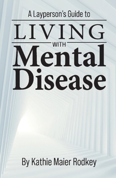 Paperback A Layperson's Guide to Living with Mental Disease Book