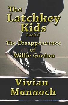 Paperback The Latchkey Kids: The Disappearance of Willie Gordon: Book 2 Book