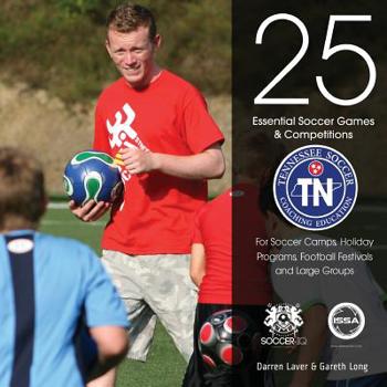 Paperback 25 Essential Soccer Games & Competitions: Tennessee Soccer Edition Book