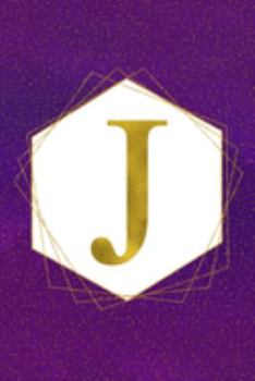 J: Letter J Initial Monogram Notebook - Pretty Purple & Gold Galaxy Stardust Glitter Geometric Monogrammed Blank Lined Note Book, Writing Pad, Journal ... Women - 120 College Ruled Pages - Size 6x9