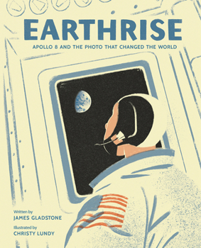 Hardcover Earthrise: Apollo 8 and the Photo That Changed the World Book