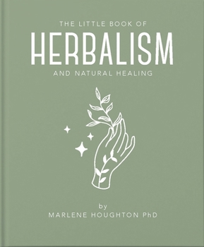 Hardcover The Little Book of Herbalism and Natural Healing Book