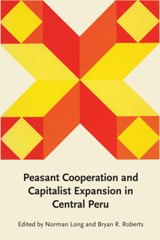 Paperback Peasant Cooperation and Capitalist Expansion in Central Peru Book