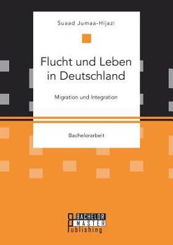 Paperback Flucht und Leben in Deutschland. Migration und Integration [German] Book