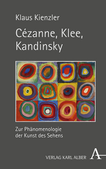Hardcover Cezanne, Klee, Kandinsky: Zur Phanomenologie Der Kunst Des Sehens [German] Book
