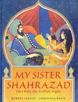 Hardcover My Sister Shahrazad: Tales from the Arabian Nights Book