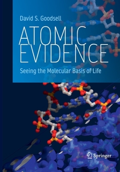 Paperback Atomic Evidence: Seeing the Molecular Basis of Life Book