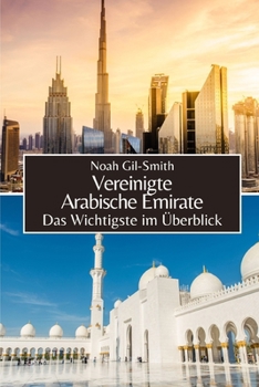Vereinigte Arabische Emirate: Das Wichtigste im Überblick (German Edition)