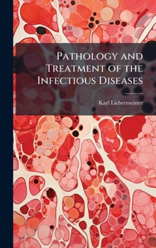 Hardcover Pathology and Treatment of the Infectious Diseases Book