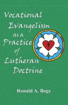 Paperback Vocational Evangelism as a Practice of Lutheran Doctrine Book