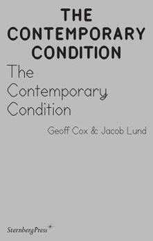Paperback The Contemporary Condition: Introductory Thoughts on Contemporaneity and Contemporary Art Book