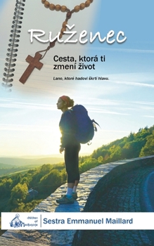 Paperback Ruzenec: Cesta, ktorá ti zmení zivot [Slovak] Book