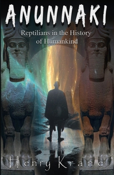 ANUNNAKI: Reptilians in the History of Humankind