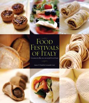 Hardcover Food Festivals of Italy: Celebrated Recipes from 50 Food Fairs Book