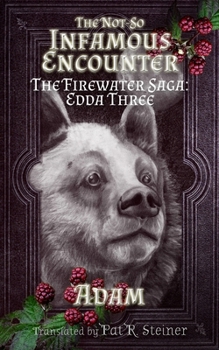 Paperback The Not-So Infamous Encounter: The Firewater Saga: Edda Three Book