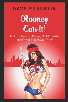 Paperback Rooney Eats It! A Brit's Take on Pimps, Child Deaths and Other Fun Movie Stuff (Ice Dog Movie Guide) Book