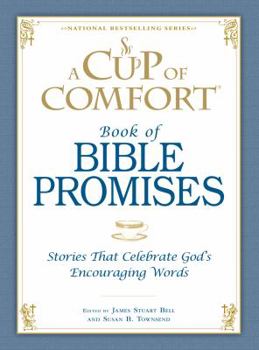 Hardcover A Cup of Comfort Book of Bible Promises: Stories That Celebrate God's Encouraging Words Book