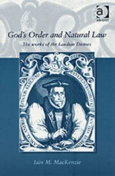 Paperback God's Order and Natural Law: The Works of the Laudian Divines Book