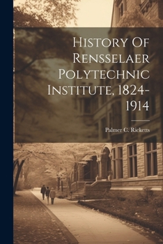 Paperback History Of Rensselaer Polytechnic Institute, 1824-1914 Book