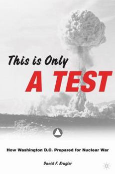 This Is Only a Test: How Washington D.C. Prepared for Nuclear War