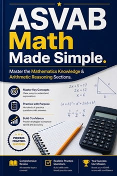 Paperback ASVAB Math Made Simple.: Master the Mathematics Knowledge & Arithmetic Reasoning Sections Book