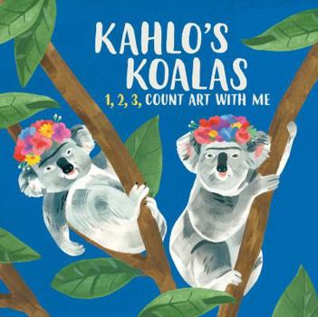 Board book Kahlo's Koalas: 1, 2, 3, Count Art with Me Book