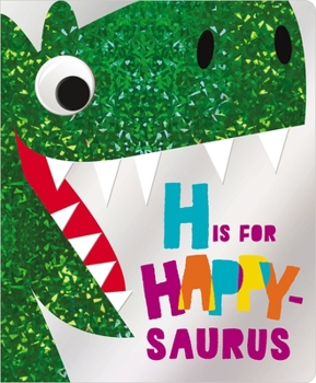 Board book H Is for Happy-Saurus Book