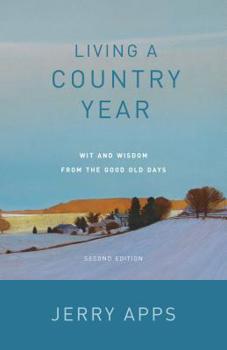 Paperback Living a Country Year: Wit and Wisdom from the Good Old Days Book