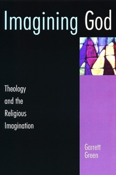 Paperback Imagining God: Theology and the Religious Imagination Book