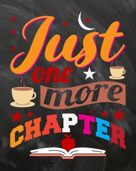 Just One More Chapter: Teacher Planner Appreciation Notebook Or Journal