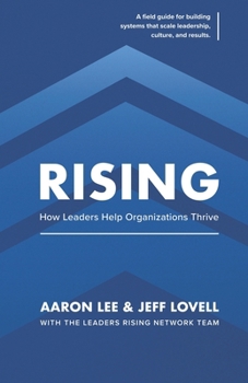 Paperback Rising: How Leaders Help Organizations Thrive Book